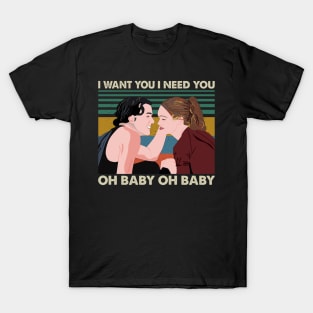 I Want You I Need You Oh Baby Oh Baby Retro T-Shirt